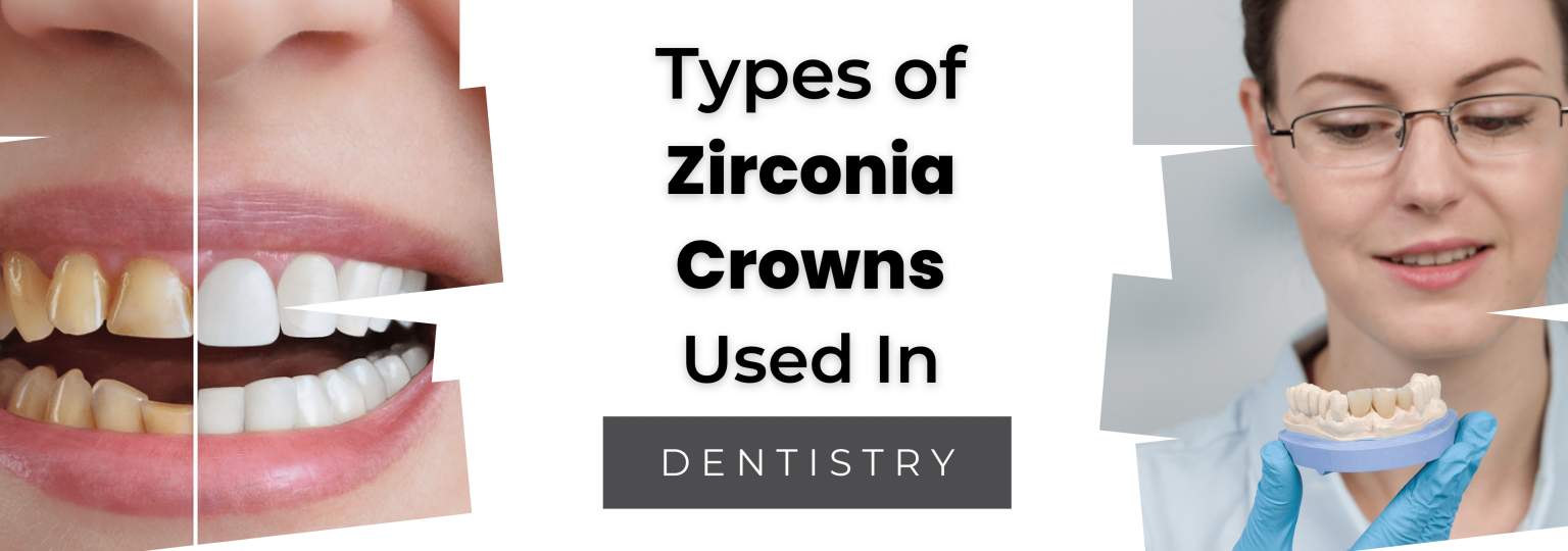Types Of Zirconia Crowns Used In Dentistry dentaldirektindia